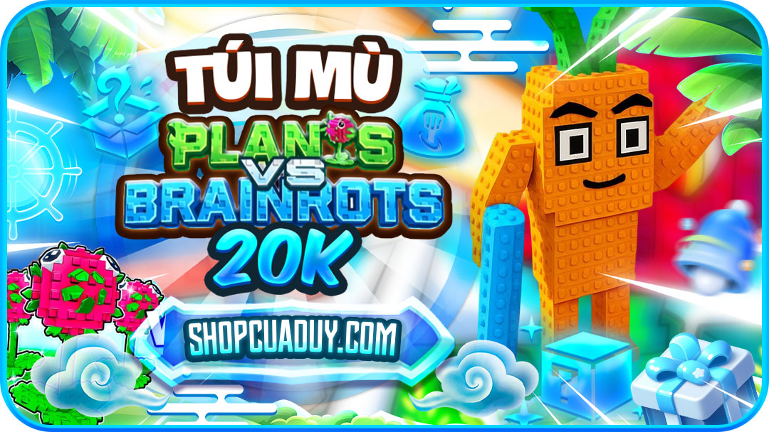 TÚI MÙ 20K Plants Vs Brainrots