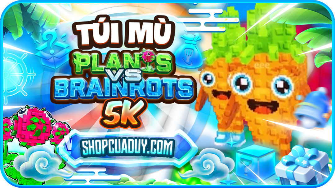 TÚI MÙ 5K Plants Vs Brainrots