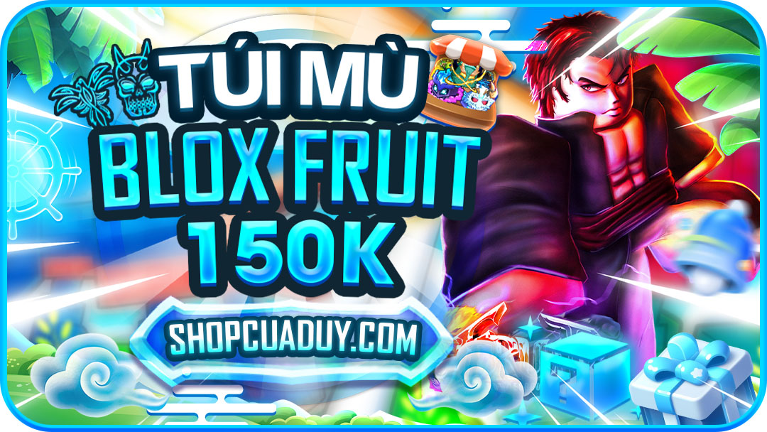 TÚI MÙ BLOX FRUIT 150K