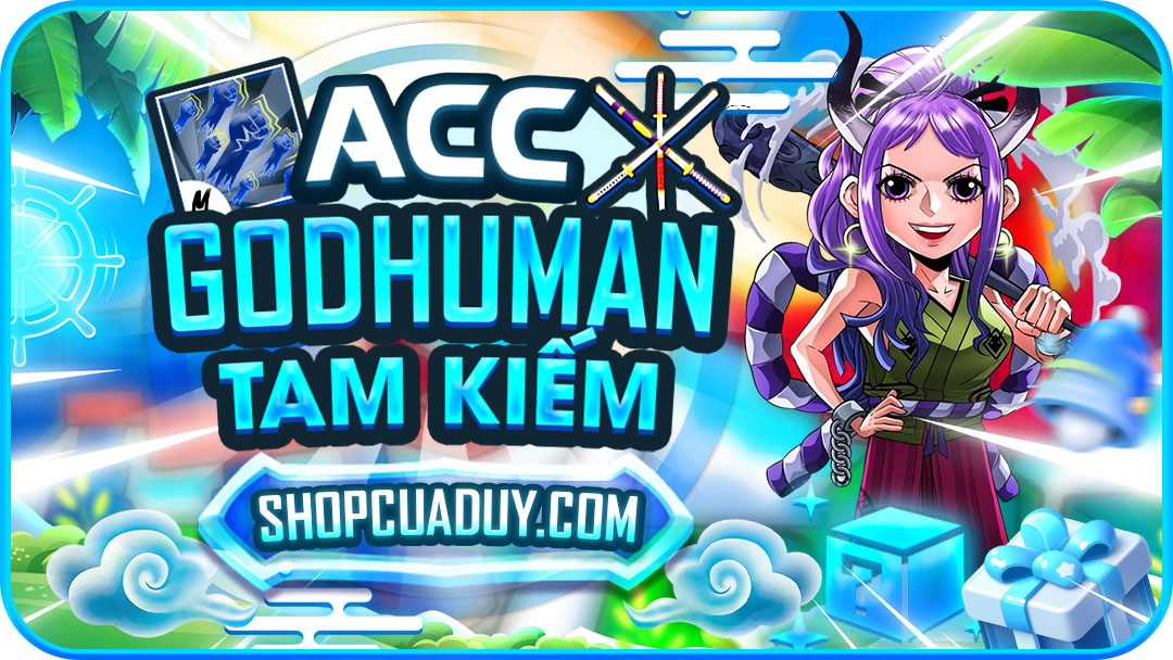 ACC GODHUMAN + TAM KIẾM
