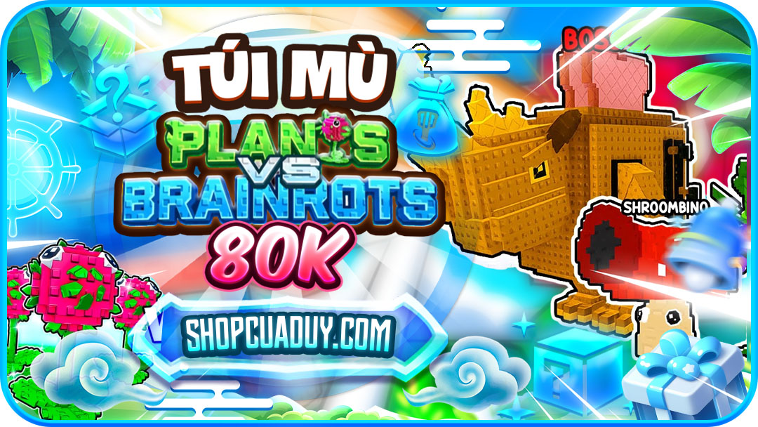 TÚI MÙ 80K Plants Vs Brainrots